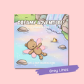 Dreamy Adventures- Grey Lines